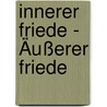 Innerer Friede - Äußerer Friede by Thich Nhat Hanh