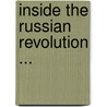 Inside The Russian Revolution ... door Rheta Louise Childe Dorr