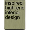 Inspired High-End Interior Design by Shane Reilly