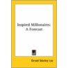 Inspired Millionaires: A Forecast door Gerald Stanley Lee