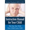 Instruction Manual for Your Child by Michael Raskind