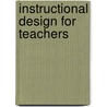 Instructional Design For Teachers by Alison Carr-Chellman