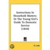 Instructions in Household Matters by Lady A. Lady