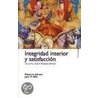 Integridad Interior y Satisfaccon by Robert A. Johnson