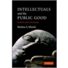 Intellectuals and the Public Good by Barbara Misztal