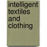 Intelligent Textiles and Clothing door H. Mattila