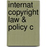 Internat Copyright Law & Policy C by Silke von Lewinski