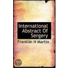 International Abstract Of Sergery door Franklin H. Martin