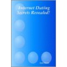 Internet Dating Secrets Revealed! by Sam Stone