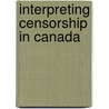 Interpreting Censorship in Canada door K. Petersen