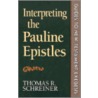 Interpreting The Pauline Epistles by Thomas R. Schreiner