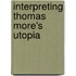 Interpreting Thomas More's Utopia