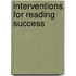 Interventions for Reading Success