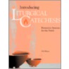 Introducing Liturgical Catechesis by Nick Wagner