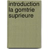 Introduction La Gomtrie Suprieure by Charles-Pierre Housel