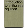 Introduction To St Thomas Aquinas door St Thomas Aquinas