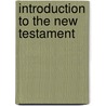 Introduction To The New Testament by Saint John