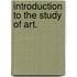 Introduction To The Study Of Art.
