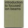 Introduction to Focused Ion Beams door Lucille A. Giannuzzi