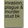 Invasion, Plague & Murder Stud Bk door Aaron Wilkes