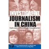 Investigative Journalism In China door David Bandurski