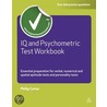 Iq And Psychometric Test Workbook by Phillip Carter