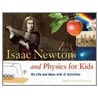 Isaac Newton and Physics for Kids door Kerrie Logan Hollihan