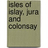 Isles Of Islay, Jura And Colonsay by Footprint