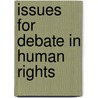 Issues For Debate In Human Rights door The Cq Researcher