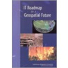 It Roadmap To A Geospatial Future by Subcommittee National Research Council