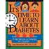 It's Time to Learn about Diabetes
