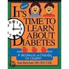 It's Time to Learn about Diabetes door Jean Betschart-Roemer
