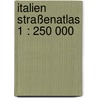 Italien Straßenatlas 1 : 250 000 door Onbekend