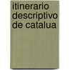 Itinerario Descriptivo de Catalua door Tom S. Bertr N. Soler