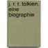 J. R. R. Tolkien. Eine Biographie
