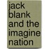 Jack Blank and the Imagine Nation