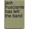 Jack Frusciante Has Left the Band door Stash Luczkiw