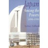 Japan Among The Powers, 1890-1990 by Sydney Giffard
