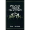 Japanese Higher Education As Myth door Brian J. McVeigh