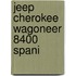 Jeep Cherokee Wagoneer 8400 Spani