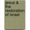 Jesus & the Restoration of Israel by Carey C. Newman