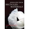 Jewellery From Recycled Materials door Jaimie MacDonald