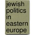 Jewish Politics In Eastern Europe