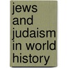 Jews and Judaism in World History door Howard N. Lupovitch