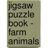 Jigsaw Puzzle Book - Farm Animals by Unknown