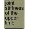 Joint Stiffness of the Upper Limb by Stephen Copeland