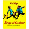 Jorge El Curioso / Curious George door Margret H.A. Rey