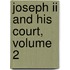 Joseph Ii And His Court, Volume 2