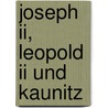 Joseph Ii, Leopold Ii Und Kaunitz door Onbekend