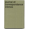 Journal Et Correspondance Intimes by Alfred-Auguste Cuvillier-Fleury